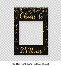 Cheers to 25 Years photo booth frame on a transparent background. 25th Birthday or anniversary photobooth props. Black and gold confetti party decorations. Vector template. 