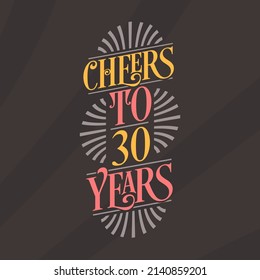 Cheers to 30 years, 30th birthday celebration svg