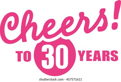 Cheers to 30 years - 30th birthday svg