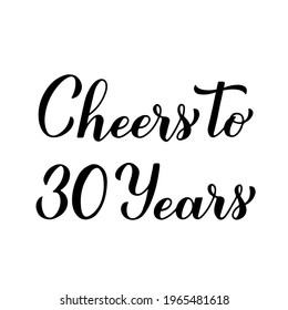Cheers to 30 years calligraphy hand lettering. 30th Birthday or Anniversary celebration typography poster. Vector template for greeting card, banner, invitation, poster, flyer, sticker, t-shirt, etc. svg
