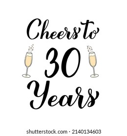 Cheers to 30 years calligraphy hand lettering with glasses of champagne. 30th Birthday or Anniversary celebration poster. Vector template for greeting card, banner, invitation, poster, sticker, etc. svg