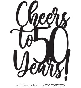 Cheers to 50 fifty years birthday anniversary