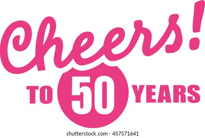 Cheers to 50 years - 50th birthday svg