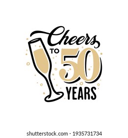 Cheers To 50 Years Stock Illustrations Images Vectors Shutterstock