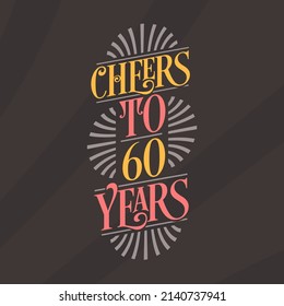 Cheers to 60 years, 60th birthday celebration svg