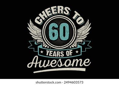 Cheers to 60 years of awesome! t shirt design