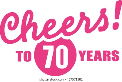 Cheers To 70 Years - 70th Birthday