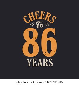 Cheers to 86 years, 86th birthday celebration