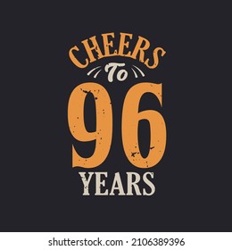 Cheers to 96 years, 96th birthday celebration