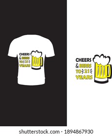 cheers beers to 21 years. vector cheers  t shirt design