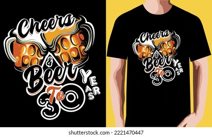 Cheers and beers to 30 years t shirt design. svg