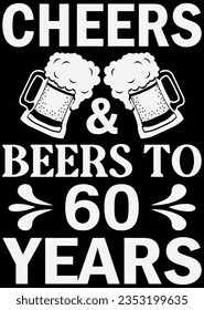 
Cheers And Beers To 60 Years eps cut file for cutting machine svg