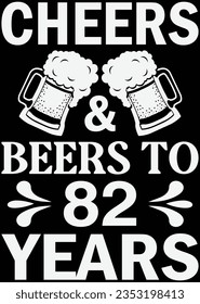 
Cheers And Beers To 82 Years eps cut file for cutting machine