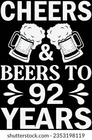 
Cheers And Beers To 92 Years eps cut file for cutting machine