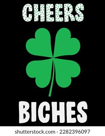 Cheers biches funny st patricks day t-shirt design