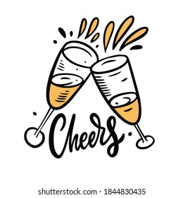 Cheers champagne. Hand drawn lettering and illustration. Vector illustration isolated on white background.