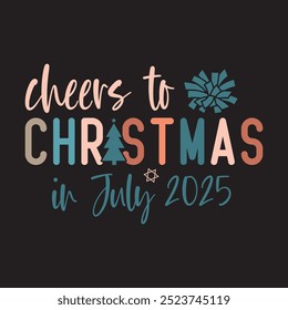 Cheers to Christmas in July 2025