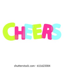 Cheers, colorful poster, word design template, vector illustration