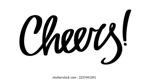 Cheers. Custom lettering. Handwritten calligraphic inscription. Design template for greeting cards, invitations, banners, gifts, prints.