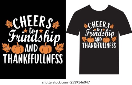 Torce para a amizade Thanksgiving T-Shirt - Comemorar momentos gratos com Friends.eps