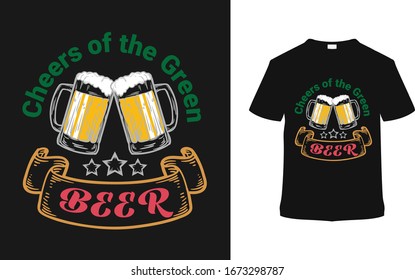 Cheers Of The Green Beer t shirt design vector, template, apparel, eps 10