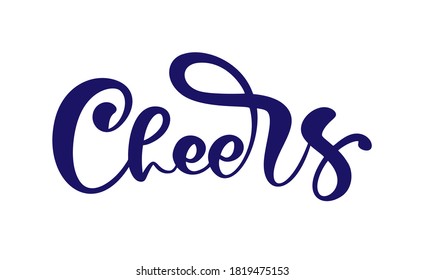 Cheers Hand drawn calligraphy elegant phrase for your design. Custom hand lettering. Can be printed on greeting cards, paper and textile designs.