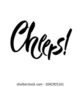Cheers. Hand drawn elegant phrase for your design. Custom lettering. Modern brush calligraphy. Vector illustration