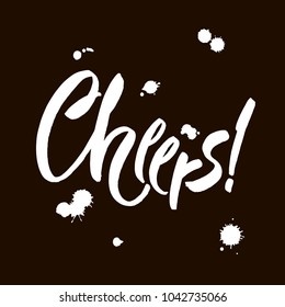 Cheers. Hand drawn elegant phrase for your design. Custom lettering. Modern brush calligraphy. Vector illustration