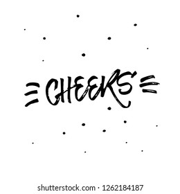 Cheers - hand drawn lettering by brush pen for Christmas card. Vector typography design isolated on white background.