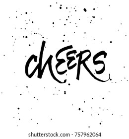 Cheers - hand drawn lettering by ruling pen for Christmas card with grunge effect. Vector typography design isolated on white background.