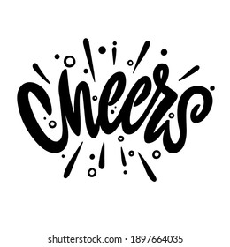 Cheers! Hand lettering text. Design template for greeting cards, invitations, banners, gifts, prints and posters. Calligraphic inscription.