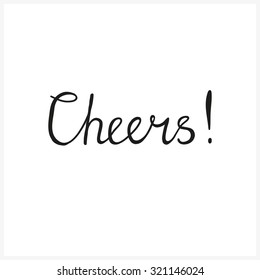 Cheers. Hand written calligraphic word created with blob brush. Isolated typographical design element for prints, invitations, templates and cards. Unique typography on white background.