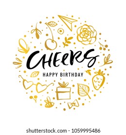 Cheers. Happy Birthday. Calligraphy greeting card with golden gift box, flower, butterfly, strawberry. Hand drawn design elements. Handwritten modern brush lettering. Vector illustration.