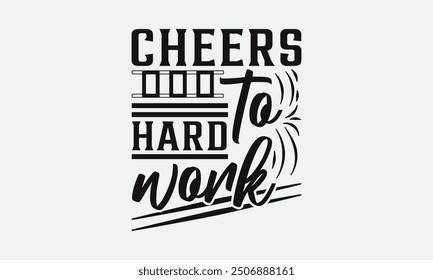 Cheers to Hard Work - Labor Day with custom T-shirt designs featuring vibrant illustrations, cartoon clipart, and detailed line art. Perfect for apparel, prints, and more. Instant download available.