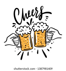 Cheers lettering phrase. Beer glasses in hands. Hand drawn vector illustration. Isolated on white background.