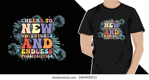 Cheers to new adventure and endless possibilities - typography vintage graphic happy new year t shirt design. Happy new year 2024 t shirt design svg