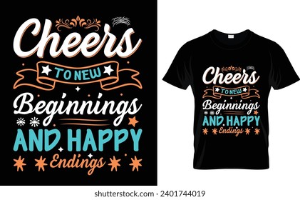Cheers  to new  beginnings  and happy endings  
Happy new year 2024 t-shirt design, New year t-shirt design, 2024 t-shirt design svg