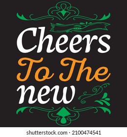 Cheers to the new, t-shirt design vector file.