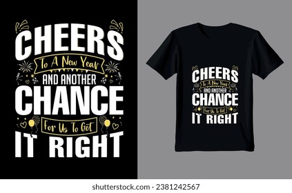 Cheers to a new year and another chance for us to get it right tshirt design