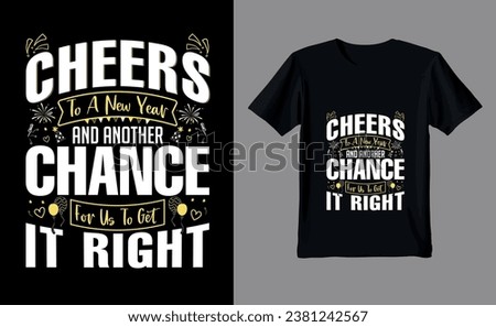 Cheers to a new year and another chance for us to get it right tshirt design