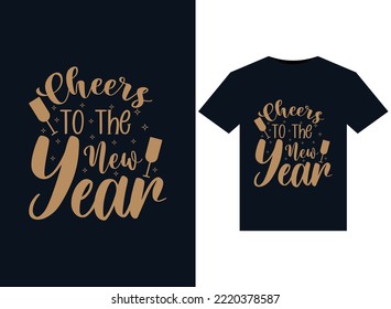 Cheers To The New Year illustrations for print-ready T-Shirts design