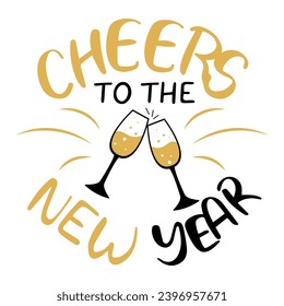 Cheers to the New Year lettering vector isolated. Illustration of hand-drawn champagne glasses and saying. Poster decoration, happy New Year calligraphy.