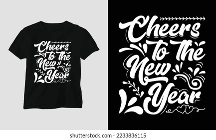 Cheers to the New Year - New Year quotes T-shirt and apparel design. Typography, Poster, Emblem, Party, Happy, Night
