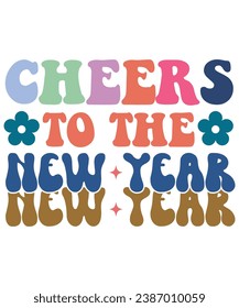 Cheers To The New Year Retro, T-Shirt Design, New Year Design, New Year Crew, Celebration party, New Year Quotes, Groovy lettering, Sweatshirt, Typography, Cut file .
