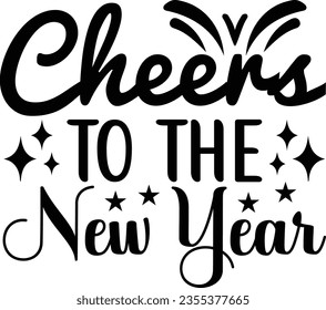 Cheers to the new year svg design, New year vector file