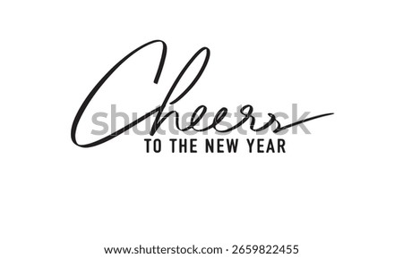 Cheers to the new year text font calligraphy hand written lettering script black color Cheers to the new year merry christmas xmas happy new year party event holiday champaign event celebration 