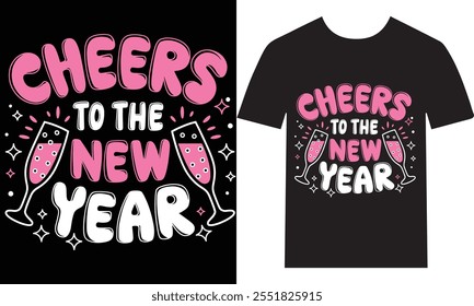 Cheers to the New Year T-Shirt – Festive Celebration Design for New Year's Eve Parties