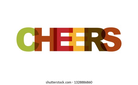 CHEERS, phrase overlap color. Concept of simple text for typography poster, sticker design, apparel print, greeting card or postcard. Graphic slogan isolated on white background. Vector illustration.