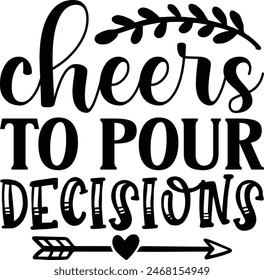 Cheers to pour decisions design