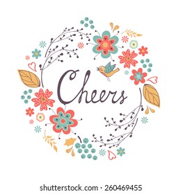 Cheers  stylish concept card. Romantic vintage style floral card. Vector illustration